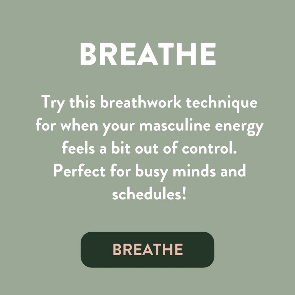 Try this breathwork technique for when your masculine energy feels a bit out of control. Perfect for busy minds and schedules. 