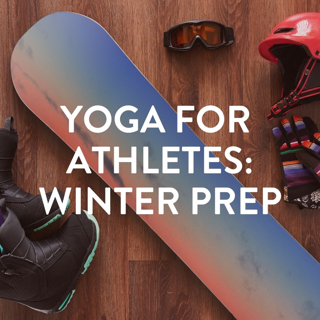 Yoga for Athletes: Winter Prep